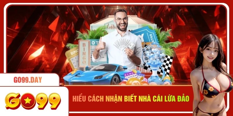 Hiểu rõ về cách nhận biết nhà cái lừa đảo